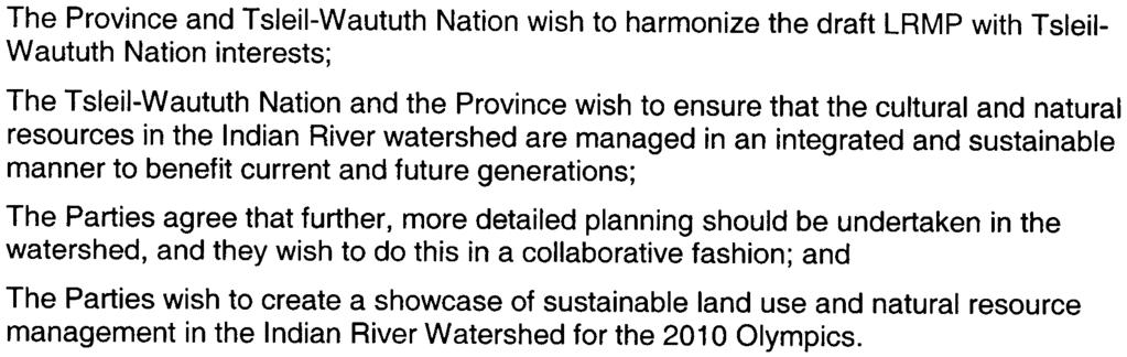 G H The Province and Tsleil-Waututh Nation wish to harmonize the draft LRMP with Tsleil- Waututh Nation interests; The Tsleil-Waututh Nation and the Province wish to ensure that the cultural and