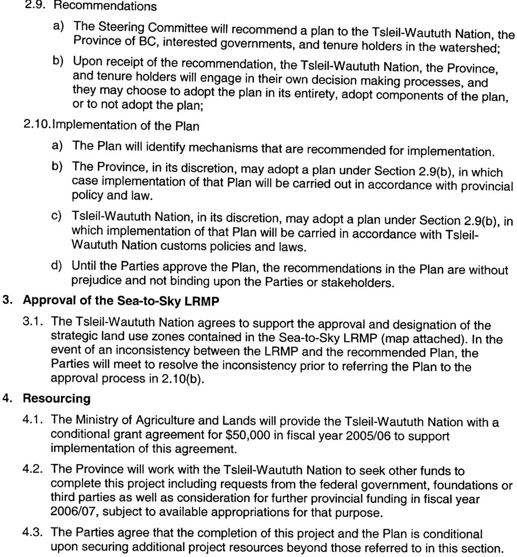 2.9. Recommendations a) The Steering Committee will recommend a plan to the Tsleil-Waututh Nation the Province of BC, interested governments, and tenure holders in the watershed; b) Upon receipt of