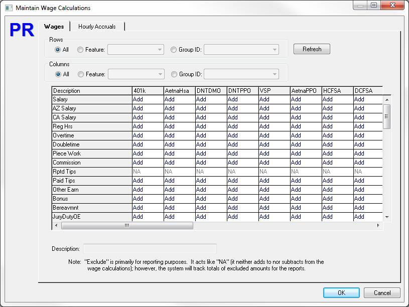 Maintain Wage Calculations Select Wage Calculations... from the Maintain menu to access the Maintain Wage Calculations dialog box.