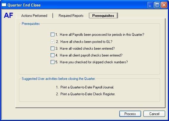 Process Quarter End Close - Prerequisites Tab The Prerequisites tab allows you to view the prerequisites needed to perform the Quarter End Close in a checklist format.