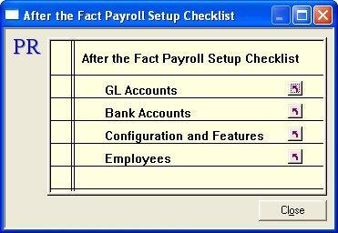 After The Fact Payroll Setup Checklist The Payroll Setup Checklist guides you through the steps necessary to set up the After the Fact Payroll module.