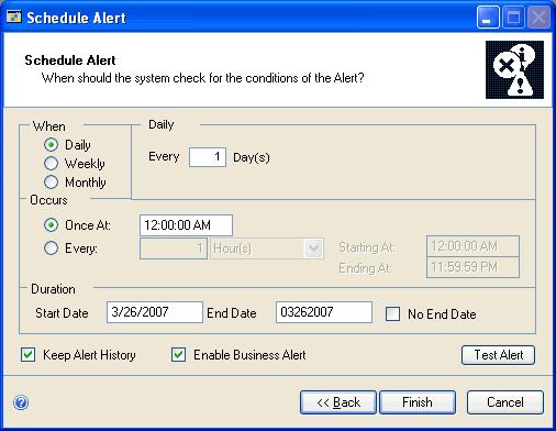 Scheduling an alert Use the Schedule Alert window to specify when, how often, and for how long your data will be checked for the business alert conditions you ve defined. To schedule an alert: 1.