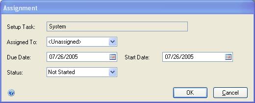 Choose Assign to open the Assignment window. 4. Select the user to assign the task to. 5. Enter or select a due date and a start date for this task. 6.