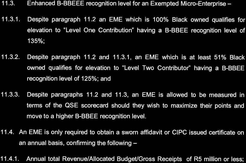 STAATSKOERANT, 4 AUGUSTUS 2017 No. 41024 167 11.3. Enhanced B -BBEEE recognition level for an Exempted Micro -Enterprise- 11.3.1. Despite paragraph 11.