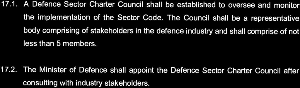 Qualifying Socio- Economic Development Contributions 17. DEFENCE SECTOR CHARTER COUNCIL 17.1. A Defence Sector Charter Council shall be established to oversee and monitor the implementation of the Sector Code.