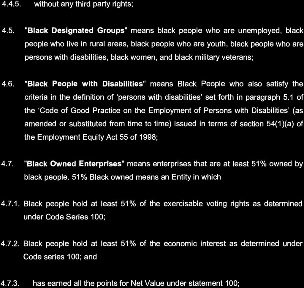 150 No. 41024 GOVERNMENT GAZETTE, 4 AUGUST 2017 4.4.5. without any third party rights; 4.5. "Black Designated Groups" means black people who are unemployed, black people who live in rural areas,