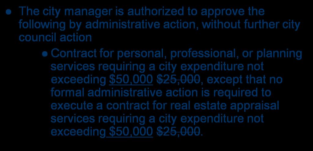 Proposed Competitive Bid Threshold - Personal, Professional, and Planning Services The city manager is authorized to approve the following by administrative action, without further city council