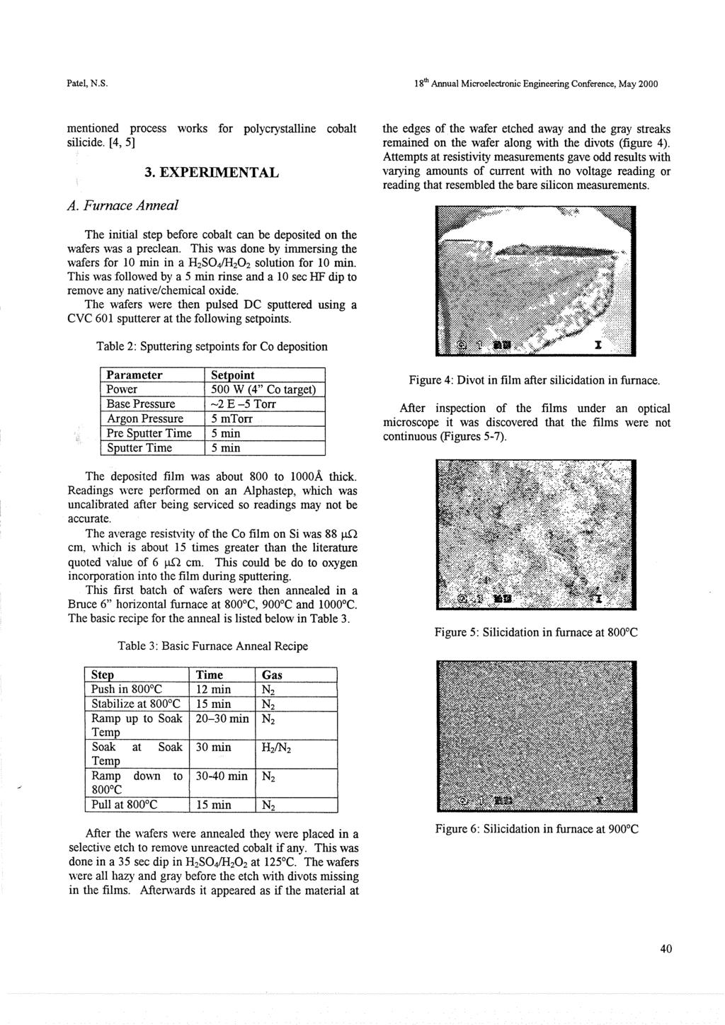 Patel,N.S. 18th Annual Microelectronic Engineering Conference. May 2000 mentioned process works for polycrystalline cobalt suicide. [4, 5] A. Furnace Anneal 3.