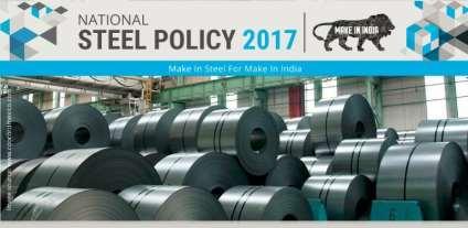NATIONAL STEEL POLICY (NSP), 2017 The Indian Ministry of Steel has released draft National Steel Policy (NSP), 2017.
