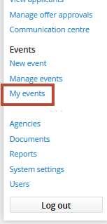 Reviewing Event Bookings Recruitment Selection Support What you need to do What you will see STEP 1: Open My Events Click My Events Result: All event timeslots that