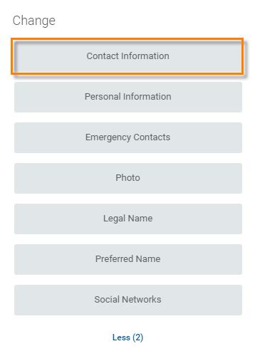 Change Contact Information 1. Click on the [Personal Information] worklet 2. Under the Change section, click on [Contact Information] 3. Click [Edit] 4.