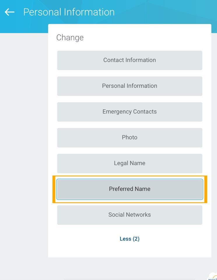 Change Perferred Name 1. Click on the [Personal Information] worklet 2. Under the Change section, click on [Preferred Name] 3. Deselect the box next to Use Legal Name as Preferred Name 4.