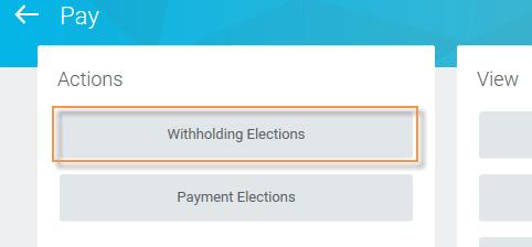 Change Withholding Elections 1. Click the Pay Worklet 2.