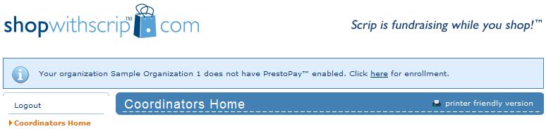 PrestoPay PrestoPay PrestoPay is Great Lakes Scrip Center s convenient electronic payment method that allows your families to pay for their orders online, and it is available to any organization that