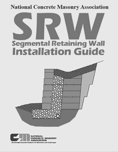 NCMA SRW Best Practices Guide: Your complete guide to the latest knowledge about the design, construction and installation of retaining walls. 3.