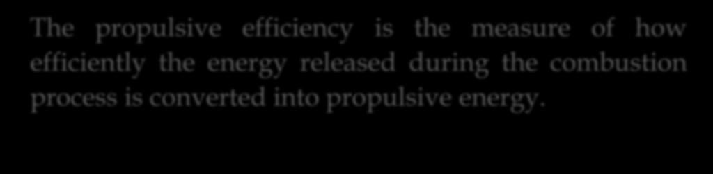 Therefore propulsive efficiency is η p = Propulsive power Energy input rate = W p Q in P.