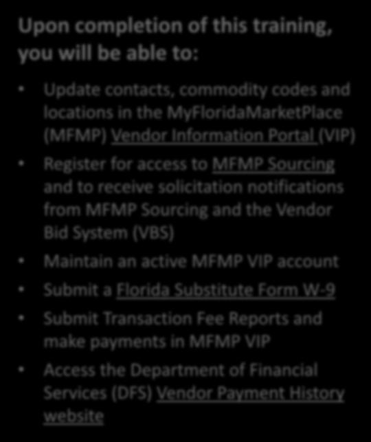 Key Learning Objectives Upon completion of this training, you will be able to: Update contacts, commodity codes and locations in the MyFloridaMarketPlace (MFMP) Vendor Information Portal (VIP)