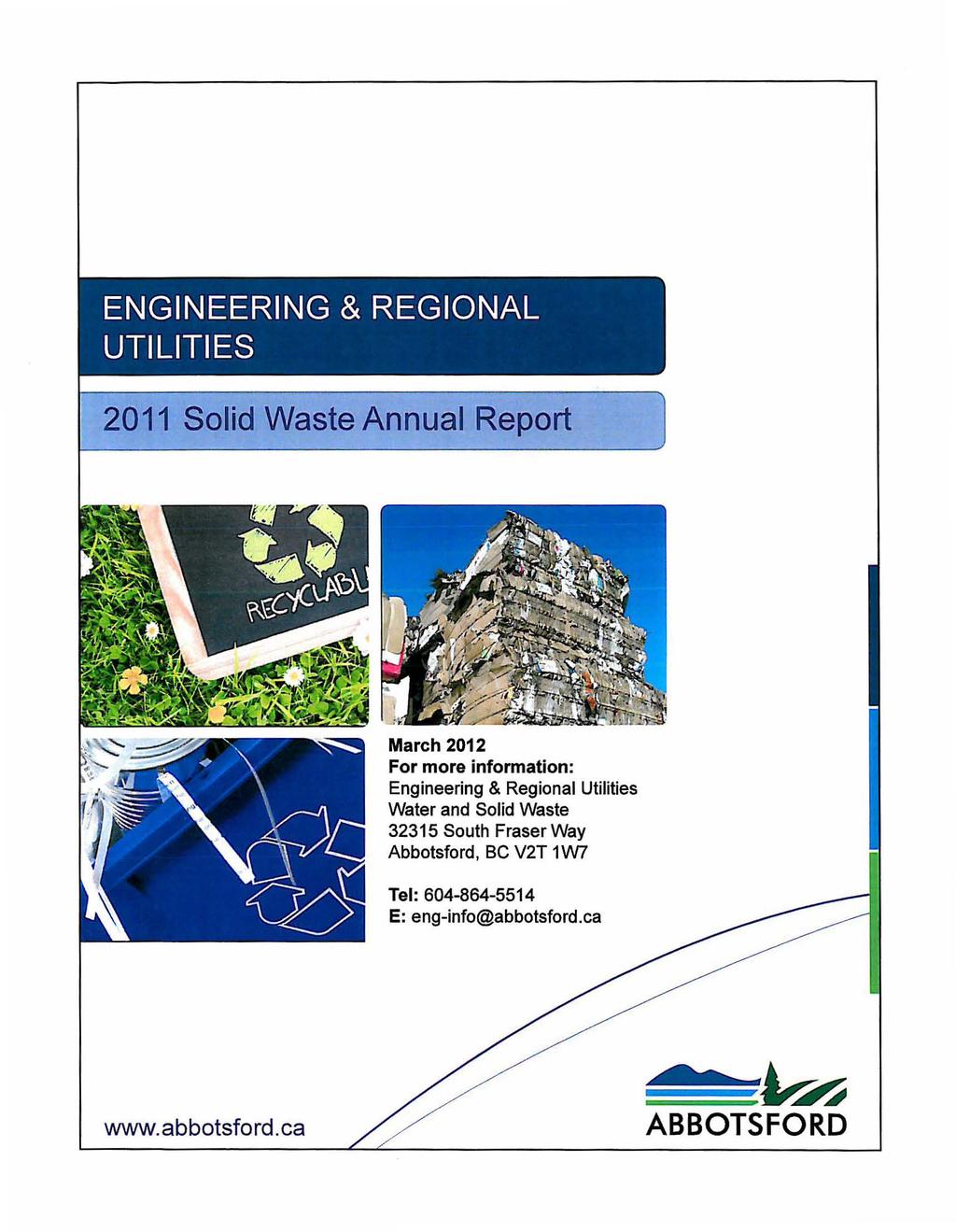 ENGINEERING & REGIONAL UTILITIES 2011 Solid Waste Annual Report For more information: Engineering & Regional Utilities Water