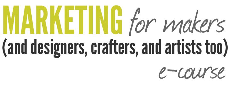 Lesson 11: Sticky marketing campaigns Welcome to Lesson 11 in the Marketing for Makers e-course. Over the last several weeks, weʼve talked about a lot of the nuts and bolts of advertising.