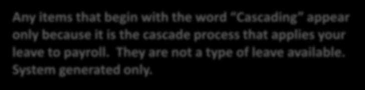 Any items that begin with the word Cascading appear only because it is the cascade process