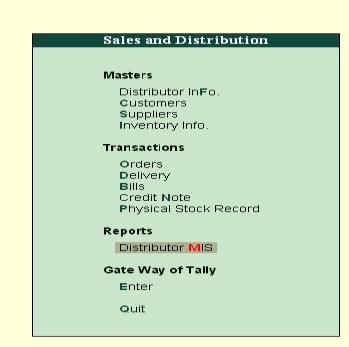 0 From Gate way of Sales and Distribution - select an option Distributor MIS which
