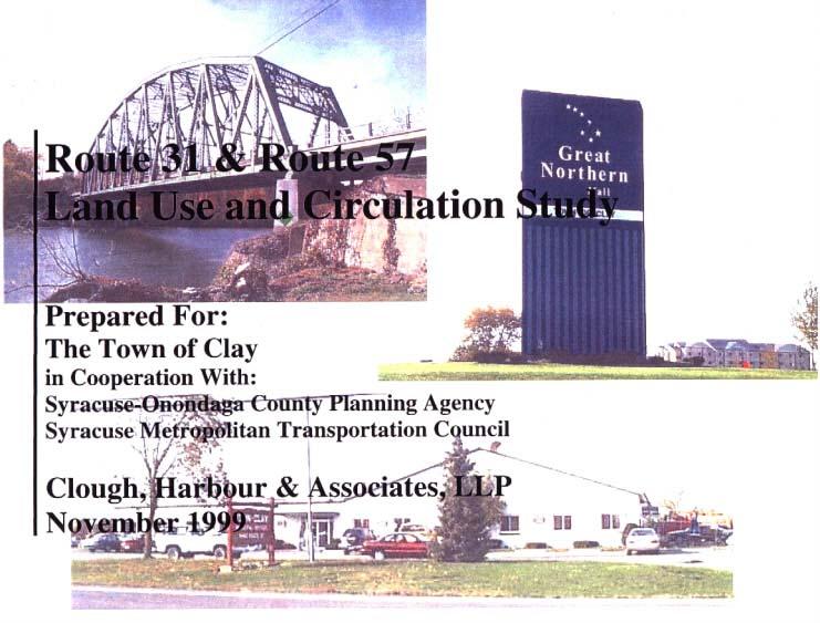 VIII. LAND USE ISSUES The & Route 57 Land Use and Circulation Study (Land Use Study, Figure 6) was completed for the Town of Clay in November 1999 (Clough, Harbour & Associates).