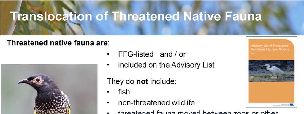 It does not include: fish within the meaning of the Fisheries Act 1995 protected wildlife (other than threatened wildlife) within the meaning of the Wildlife Act 1975 threatened fauna moved between