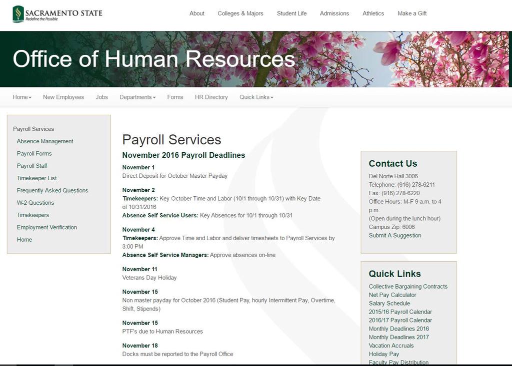 Deadlines for reporting and approving absences and No Leave Taken Deadlines for keying your No Leave Taken or taken absences can be found on the Human Resources - Payroll page. http://www.csus.