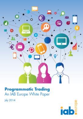IAB Europe Programmatic programme First pan-european Programmatic White Paper Sizing of European Programmatic Market Methodology workshops with local IABs to increase