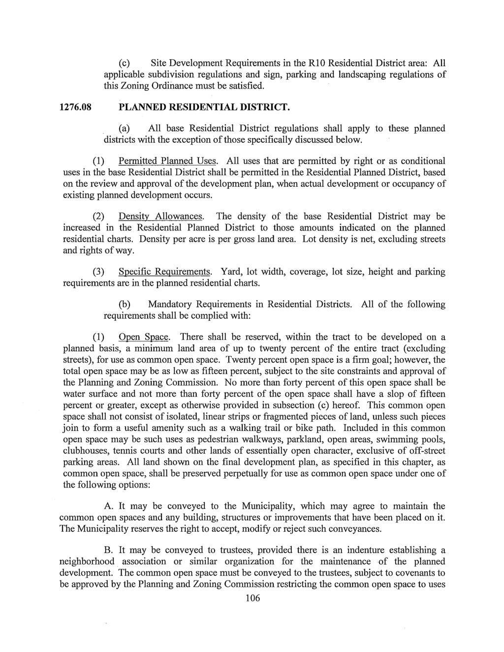 (c) Site Development Requirements in the R10 Residential District area: All applicable subdivision regulations and sign, parking and landscaping regulations of this Zoning Ordinance must be satisfied.