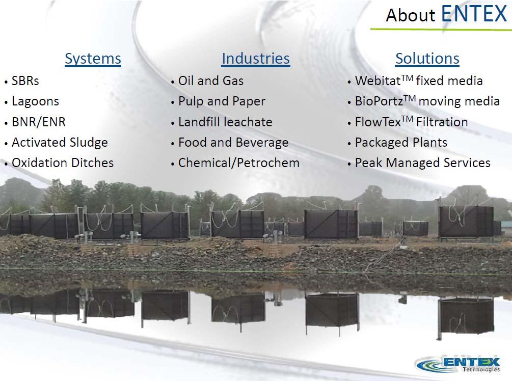 About Entex Entex offers an unequaled selection of advanced wastewater treatment solutions.
