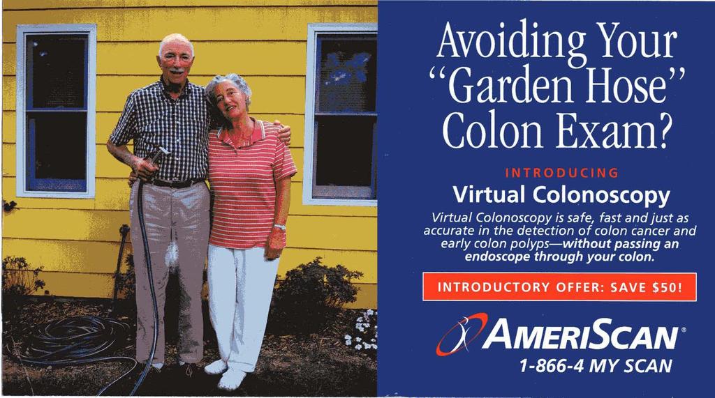We all know what a garden hose is and most of us know what a colon exam is