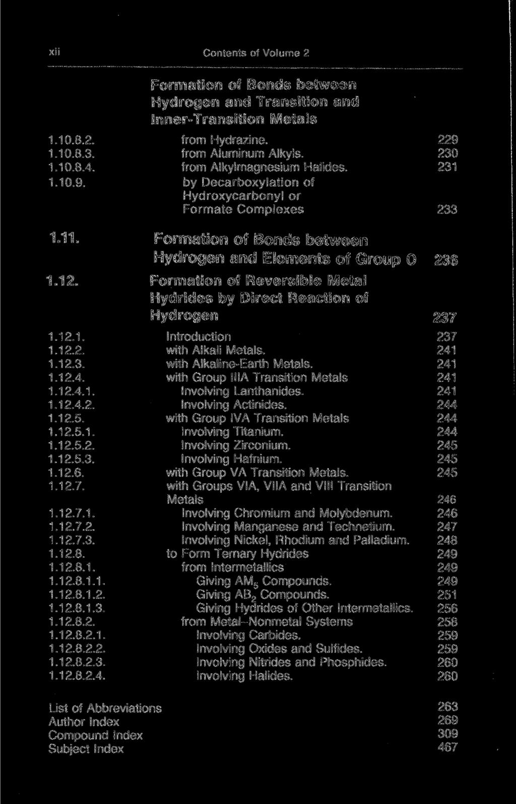 xii Contents of Volume 2 Formation of Bonds between Hydrogen and Transition and Inner-Transition Metals 1.10.8.2. 1.10.8.3. 1.10.8.4. 1.10.9. 1.11. 1.12. 1.12.1. 1.12.2. 1.12.3. 1.12.4. 1.12.4.1. 1.12.4.2. 1.12.5.