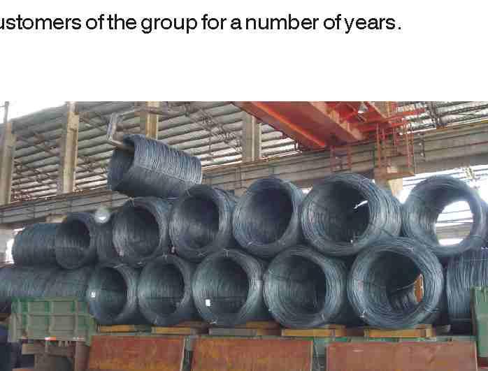 The industries the group supplies to include manufacturers of tools, fasteners, electrode wire, wire mesh, pipe and tubes, construction and shipbuilding.
