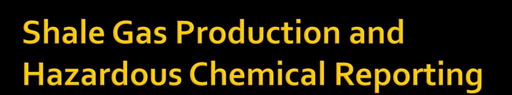 Emergency Planning and Community Right to Know Act Under Sections 311 and 312 of EPCRA, facilities manufacturing, processing, or storing designated hazardous chemicals must make Material Safety Data