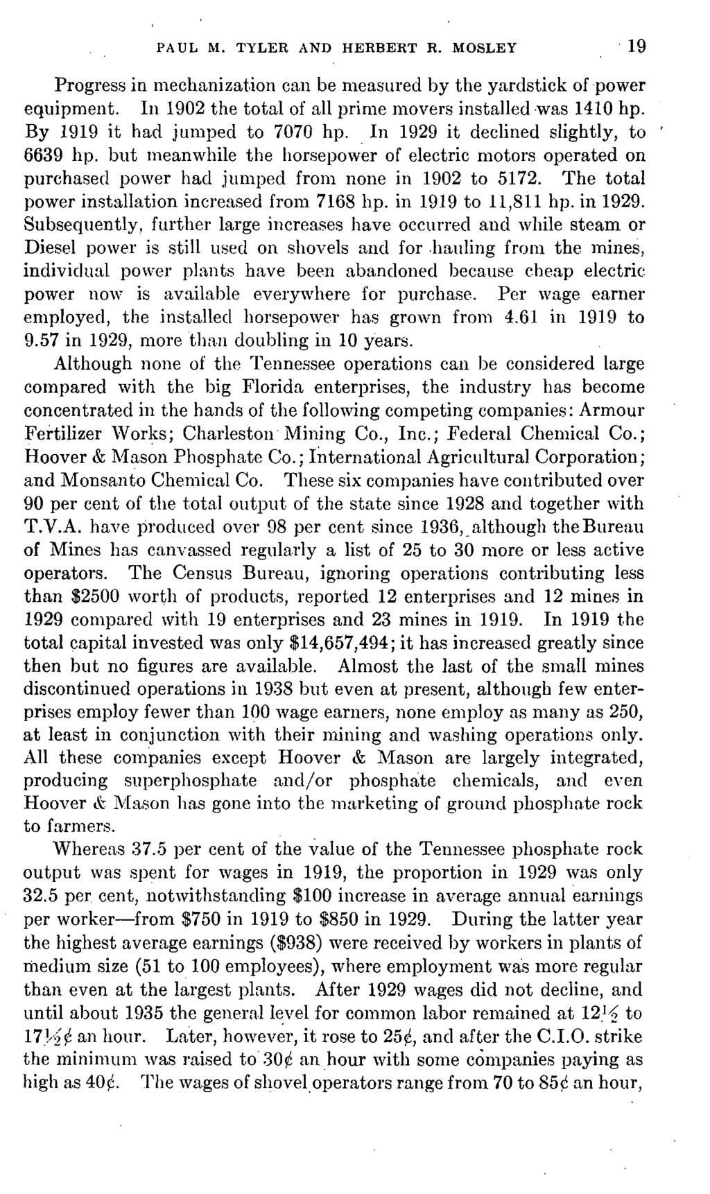 PAUL M. TYLER AND HERBERT R. MOSLEY 19 Progress in mechai~izat~ion can be measurecl by the yardstick of power equipment. In 1902 the total of all prime Illovers iristalled.was 1410 hp.