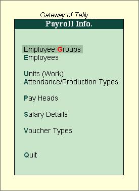 Figure 8.3 Payroll Feature menu in Gateway of Tally The Payroll Info. Screen is displayed.