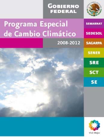 The Special Program on Climate Change Program (PECC) 2008-2012 PECC will stablish quantitative mitigation and adaptation goals for the period 2009-2012 In 2012 the mitigation goal is roughly 50