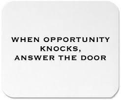 If opportunity doesn t