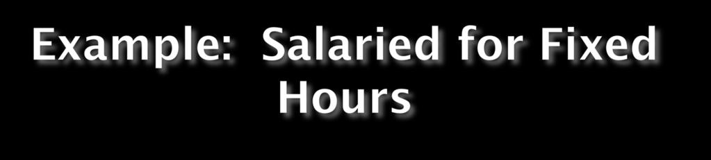 Salary Earnings Hours Worked Regular Rate Overtime Rate $420.00 (for a 40 hour workweek) 48 $10.