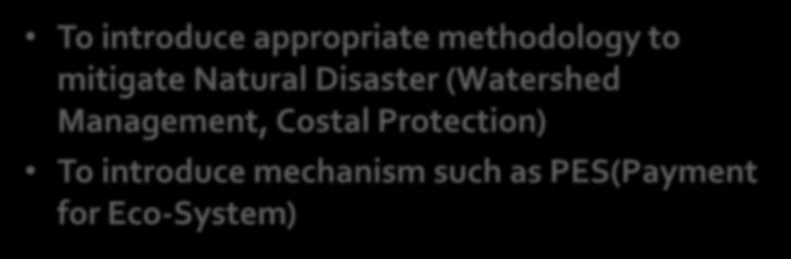 appropriate methodology to mitigate Natural Disaster (Watershed Management,