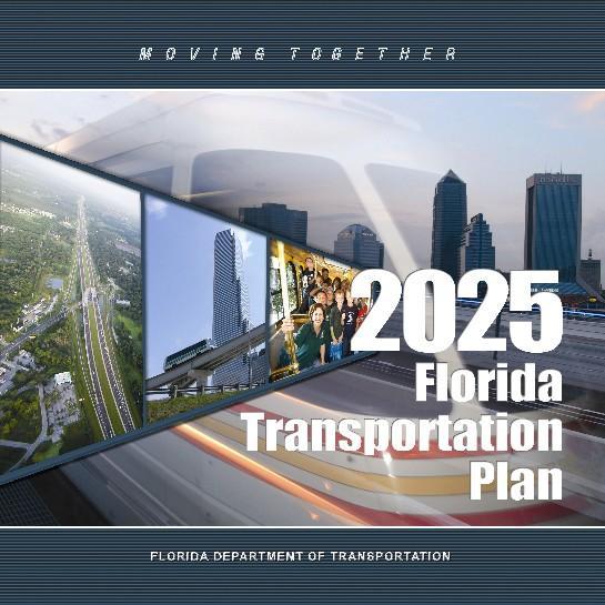 2025 Florida Transportation Plan Safety and Security Quality of Life and Environmental