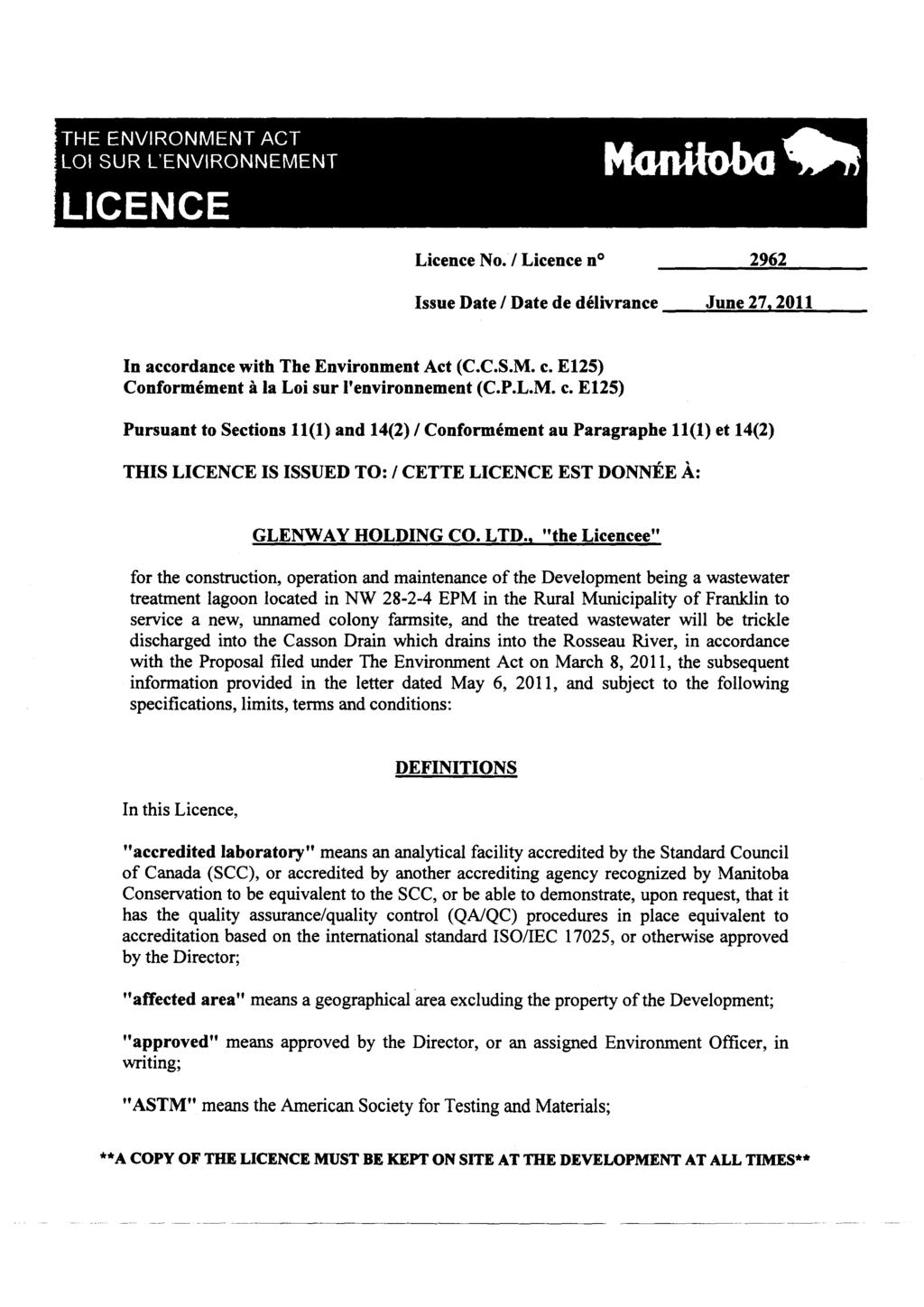 THE ENVIRONMENT ACT LO1 SUR L'ENVIRONNEMENT Licence No. / Licence n 2962 Issue Date / Date de delivrance June 27, 2011 In accordance with The Environment Act (C.C.S.M. c.