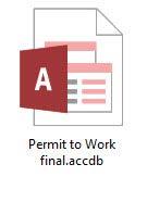 Estates\Policies and Procedures\Permits\Permit to Work final.accdb Double Click on icon. 2.