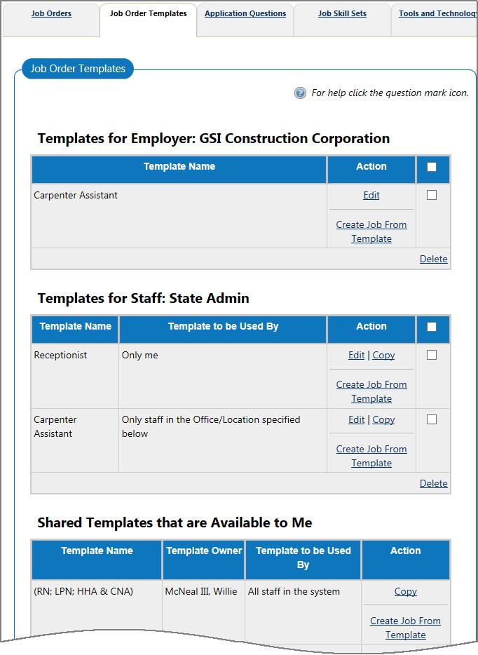 Job Order Templates Screen (Partial) Click the Create New Job Order Template button at the bottom of the Job Order Templates screen.