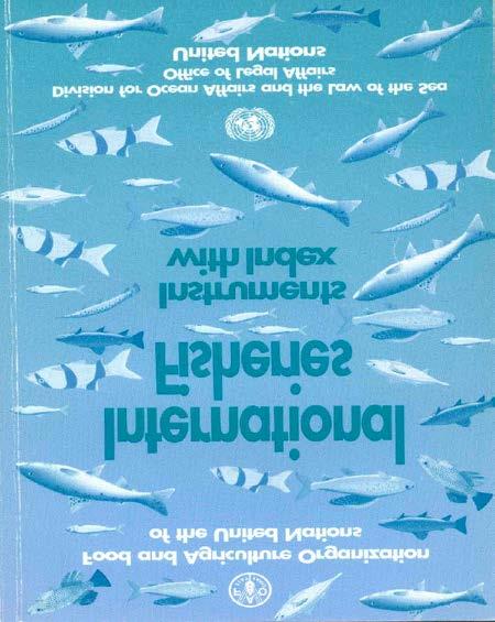 1995 UN Fish Stocks Agreement Legal framework for the conservation and management of straddling fish stocks and highly migratory fish