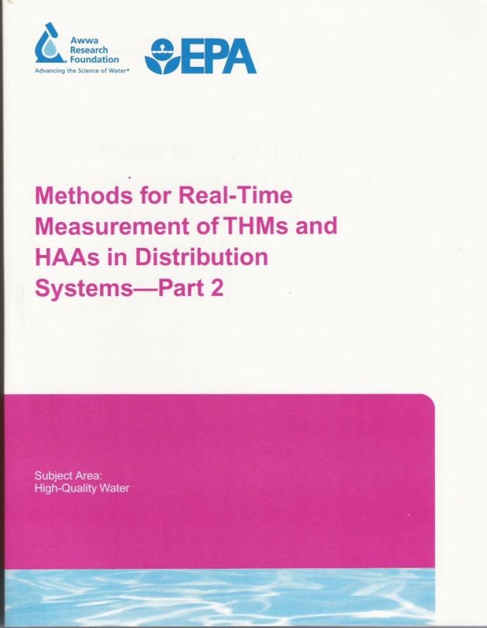 Water Research Foundation Project 2873 Emmert, G.L., Cao, G., Geme, G., Joshi, N. and Rahman, M. (2004) Methods for real-time measurement of THMs and HAAs in distribution systems.