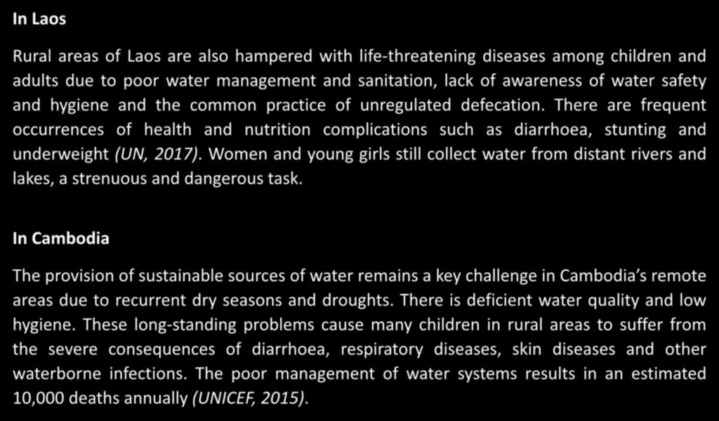 3 In Laos Rural areas of Laos are also hampered with life-threatening diseases among children and adults due to poor water management and sanitation, lack of awareness of water safety and hygiene and