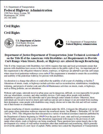 New Joint Ruling DOJ / DOT-FHWA DOJ Regulation (28 CFR 35.151(i)): Altered streets, roads, and highways must contain curb ramps where there are curbs or other barriers to a pedestrian walkway (i.e., sidewalk).