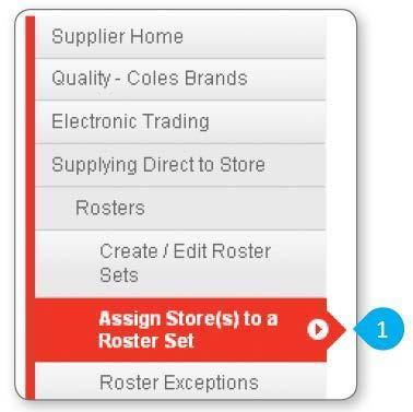 Every store you supply directly that is live on the Coles Direct Supplier Portal must be assigned to at least one Roster Set.